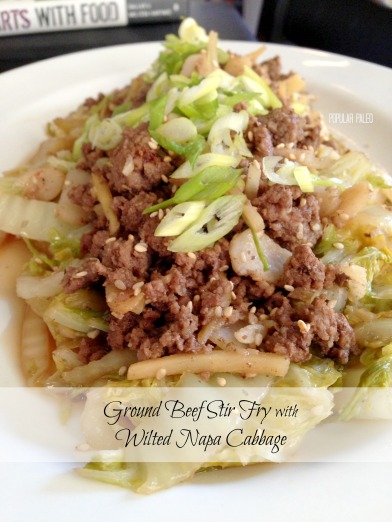 Ground Beef Stir Fry with Wilted Napa Cabbage  | Popular Paleo